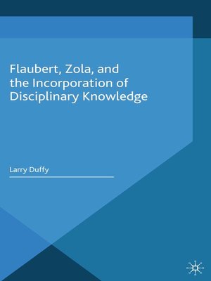 cover image of Flaubert, Zola, and the Incorporation of Disciplinary Knowledge
